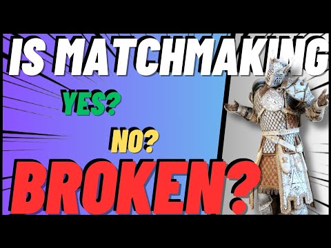 FOR HONOR'S Matchmaking Feels BROKEN [Rant]
