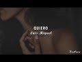 Luis Miguel - Quiero (Letra) ♡