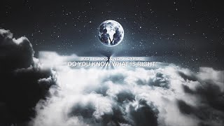 Do You Know What Is Right? Music Video