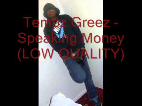 NEW 2011!! Tempz Greez- Speaking Money (LOW QUALITY)