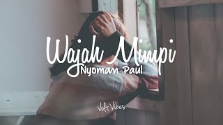 Download lagu Nyoman Paul Aro - Wajah Mimpi Video Lirik Full Version | Audisi Indonesian Idol mp3