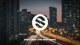 KO:YU feat. Example - Don&#39;t Wait (The Mob Remix) | Si Records | HD