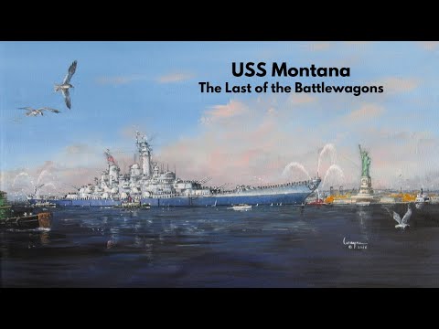 USS Montana - The Last of the Battlewagons