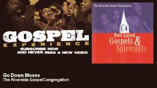 The Riverside Gospel Congregation - Go Down Moses