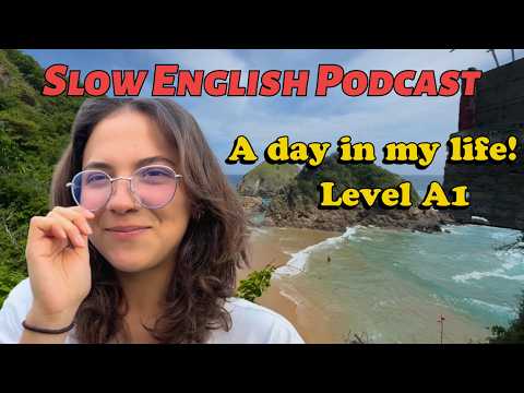 A Day in My Life - Slow English Podcast (A1 – Present Simple)