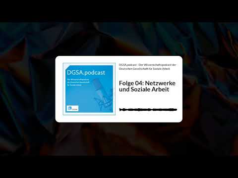 Folge 04: Netzwerke und Soziale Arbeit | DGSA.podcast