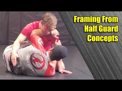 Half Guard Framing Concepts