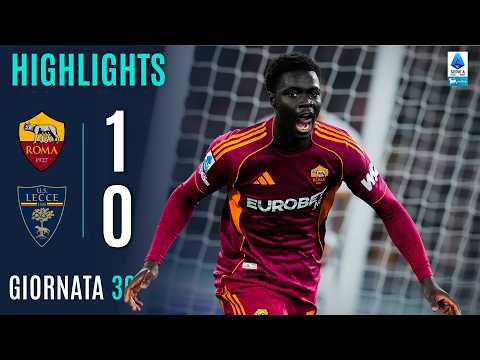 Video highlights della Roma vs Lecce (1 a 0) - Giornata 30 - Fantacalcio e fantamedie