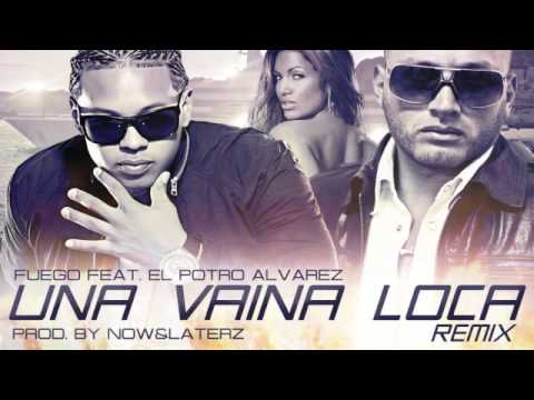 Una Vaina Loca (Remix) Fuego Ft El Potro Alvarez - HoyMusic.Com / Dale Me Gusta