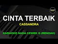 CINTA TERBAIK KARAOKE NADA CEWEK G (RENDAH) | CASSANDRA | VOCAL PRO KARAOKE | Audio HIGH QUALITY
