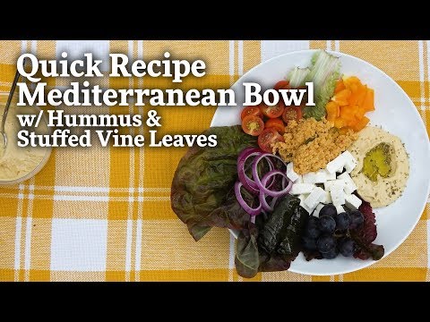 Quick Recipe: Mediterranean Bowl w/ Hummus & Stuffed Vine Leaves