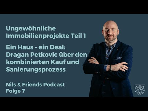 Ein Haus - ein Deal: Dragan Petkovic über den kombinierten Kauf und Sanierungsprozess.