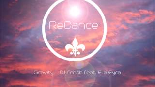 Gravity - DJ Fresh feat. Ella Eyre (ReDance House Remix)