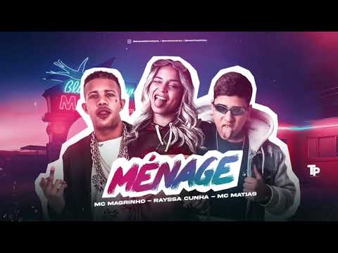 RAYSSA CUNHA, MC MATIAS E MC MAGRINHO - MÉNAGE (REMIX BREGAFUNK )