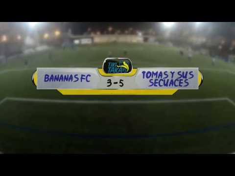 J10. BANANAS FC - TOMAS Y SUS SECUACES