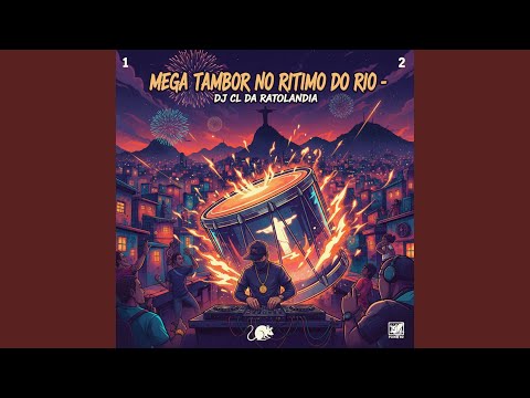 MEGA TAMBOR NO RITMO DO RIO