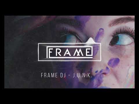 FRAME DJ - J.U.N.K.