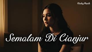 Download lagu SEMALAM DI CIANJUR – Alfian | Cover RESKYMUSIK | Indo Slow Menyentuh mp3