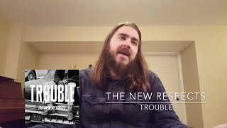 The New Respects – Trouble (track review)