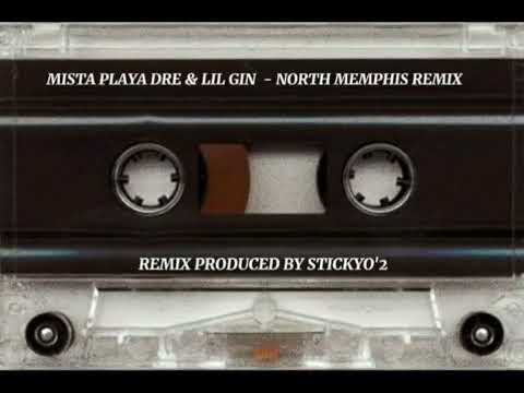 Mista Playa Dre & Lil Gin - North Memphis Remix | Prod.Stickyo'2