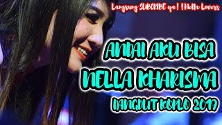 Download lagu Andai Aku Bisa - Nella Kharisma (Dangdut Koplo 2019) mp3