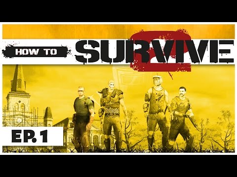 How to Survive 2 - Ep. 1 - Survive the Zombie Apocalypse! - Gameplay Introduction - Let's Play