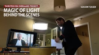 Magic of Light Behind the Scenes New Season Teaser with Thorsten von Overgaard (with easter egg)