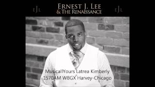 Ernest J. Lee on MusicallYours w/Latrea Kimberly