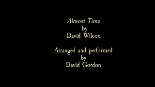 It&#39;s Almost Time - David Wilcox cover by David Gordon.
