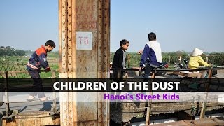 Children Of The Dust: Hanoi&#39;s Street Kids | CNA Insider