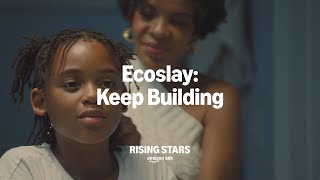 Amazon Ads Ecoslay: Keep Building | Rising Stars 