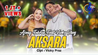 Download lagu Ajeng Febria Ft Vicky Praz - Aksara  | Sayang S e Opo ? Selawase Yo Mung Koe mp3