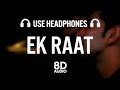 Vilen Ek Raat 8D AUDIO New Hindi Song
