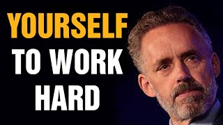 How To Motivate Yourself To Work Hard & Become Successful - Jordan Peterson Motivation