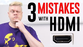 3 MISTAKES to avoid with HDMI, 144Hz and 4K!