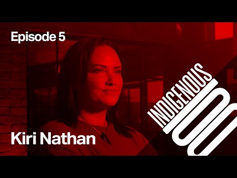 Indigenous 100 - Episode 5 - Kiri Nathan