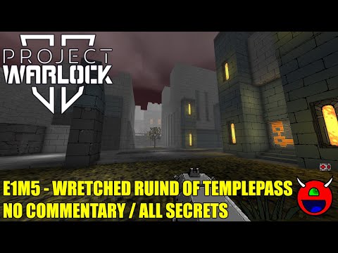 Project Warlock II (Early Access) - E1M5 Wretched Ruins of Templepass - All Secrets No Commentary