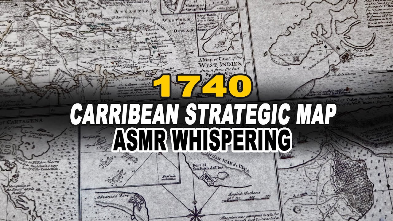 1740 Old MAP of The "Carribean Situation" with strategic locations | ASMR map analysis soft spoken