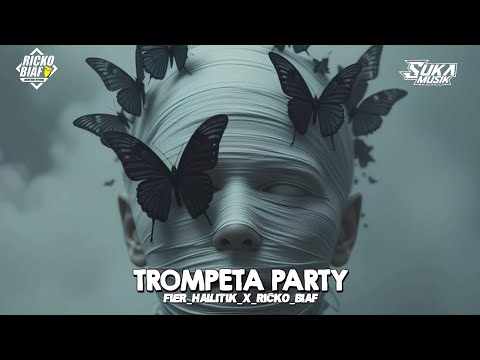 Sentak Trompet Party _( Fier Hailitik X Ricko Biaf) 