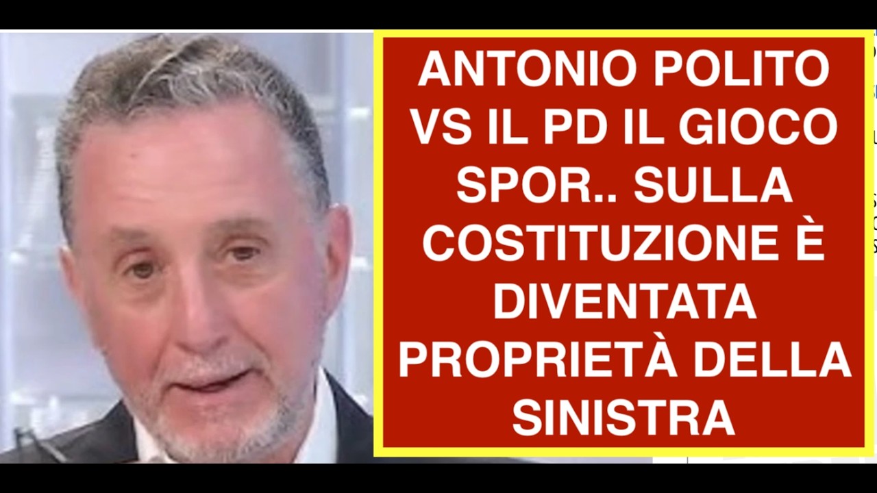 ANTONIO POLITO VS IL PD IL GIOCO SPOR.. SULLA COSTITUZIONE È DIVENTATA PROPRIETÀ DELLA SINISTRA
