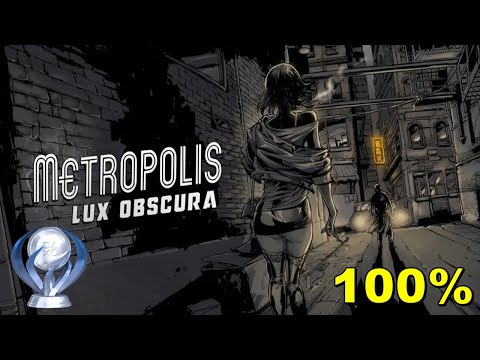 METROPOLIS LUX OBSCURA - GUIA DE TROFÉUS PLATINA 100% (PS4) WALKTHROUGH PLATINUM SERGIO GAMER
