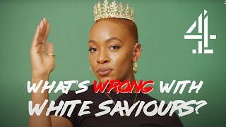 What&#39;s Wrong with White Saviours? | How Not to Be Racist