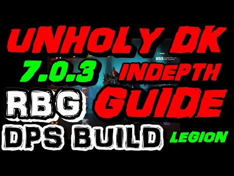 7.0.3 Unholy Dk RBG Offensive Guide - Talents & Honor Talent Build.
