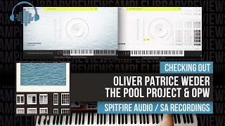Video thumbnail for $29 Gems!!!! Checking Out: Oliver Patrice Weder The Pool Project & OPW by Spitfire Audio by Sample Library Review
