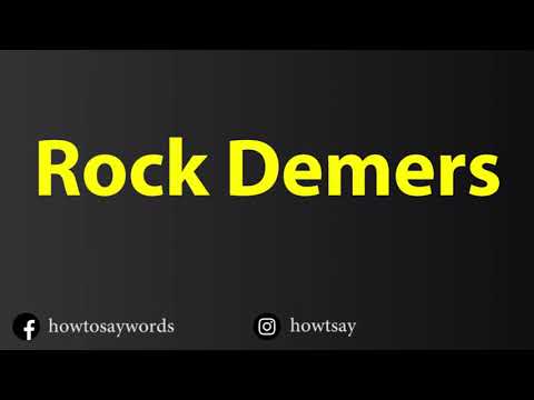 How To Pronounce Rock Demers