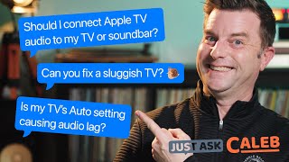 Speed Up Any Smart TV And Make Your Apple TV Sound Better | Just Ask Caleb Ep. 9