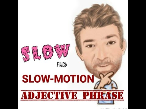 English Tutor Nick P Adjective Phrase (135) Slow-Motion  (Origin)