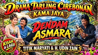 Download lagu Drama tarling KAMAJAYA || DENDAM ASMARA || titik Maryati & h. Udin zain mp3