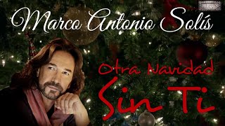 Marco Antonio Solis - Otra Navidad Sin Ti