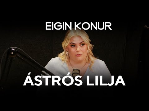 21. Ástrós Lilja - Eigin Konur